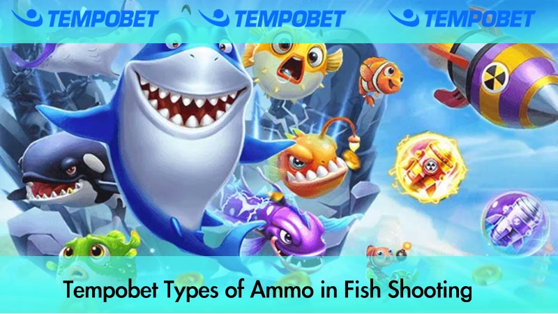 Types of Ammo in Fish Shooting