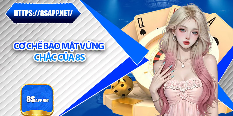 8S bet ⭐️ Link Trang Chủ 8S.COM Mới Nhất | Đăng Ký Tặng 88k 26 Cơ chế bảo mật vững chắc của 8S